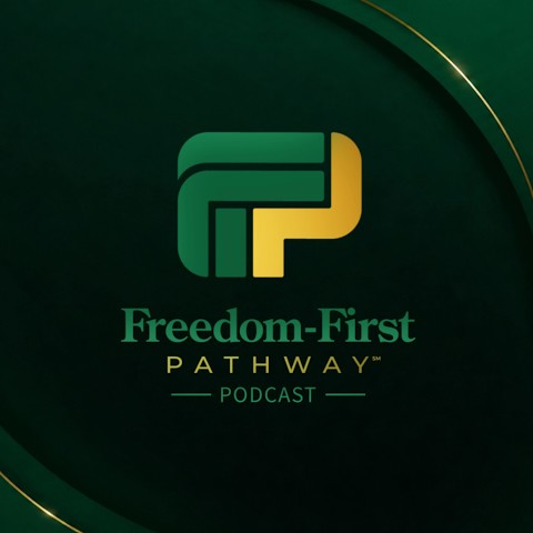 The Freedom First Pathway Podcast cover art
